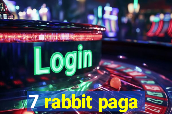 7 rabbit paga